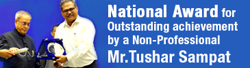 National Award for Outstanding achievement by a Non-Professional - Tushar Sampat 